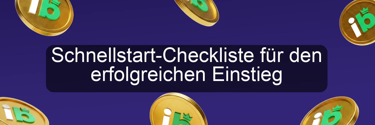 Schnellstart-Checkliste für den erfolgreichen Einstieg Schnellstart-Checkliste für den erfolgreichen Einstieg